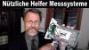Günter Spanner nutzt Messsystem in Werkstatt und Labor bei der Entwicklung und Reparatur. (Quelle: hiz)
